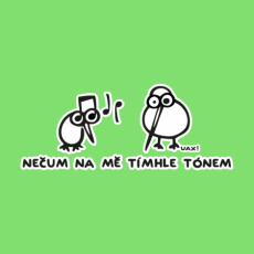 Potisk 1134 - NEČUM TÍMHLE TÓNEM