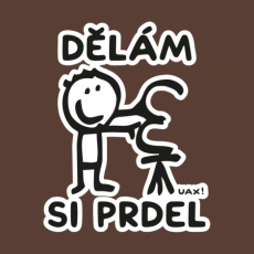 Potisk 1235 - DĚLÁM SI PRDEL