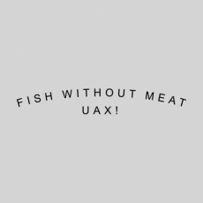 Design 1314 - FISH WITHOUT MEAT UAX