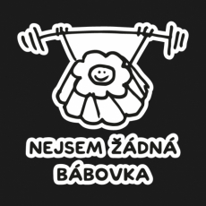 Potisk 5202 - NEJSEM ŽÁDNÁ BÁBOVKA