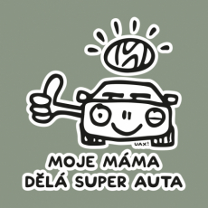 Potisk 5308 - MOJE MÁMA DĚLÁ SUPER AUTA
