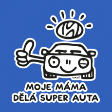 Potisk 5308 - MOJE MÁMA DĚLÁ SUPER AUTA