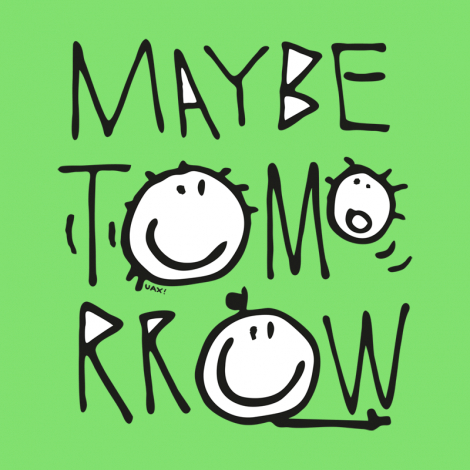 Potisk 1001 - MAYBE TOMORROW