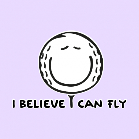 Potisk 1070 - I BELIEVE I CAN FLY