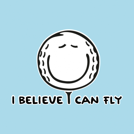 Potisk 1070 - I BELIEVE I CAN FLY