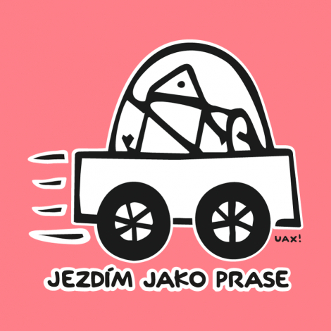 Potisk 1072 - JEZDÍM JAKO PRASE