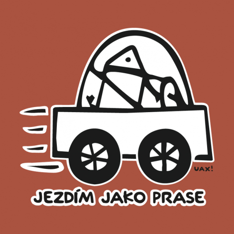 Potisk 1072 - JEZDÍM JAKO PRASE