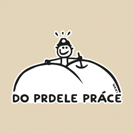 Potisk 1082 - DO PRDELE PRÁCE