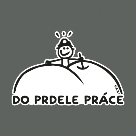 Potisk 1082 - DO PRDELE PRÁCE