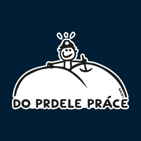 Potisk 1082 - DO PRDELE PRÁCE