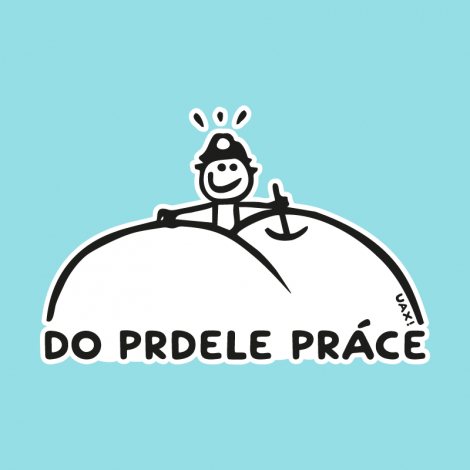 Potisk 1082 - DO PRDELE PRÁCE