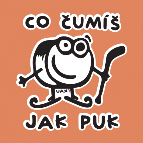 Potisk 1101 - ČUMÍŠ JAK PUK