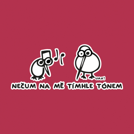 Potisk 1134 - NEČUM TÍMHLE TÓNEM