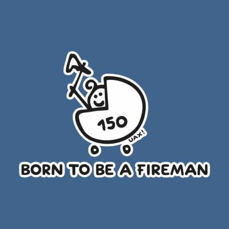Design 1184 - BORN TO BE A FIREMAN