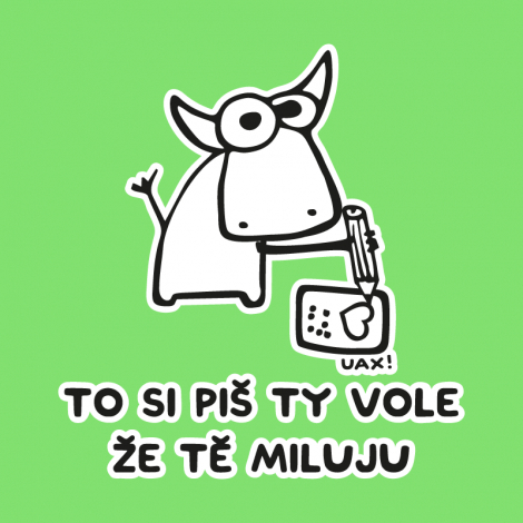 Potisk 1192 - TO SI PIŠ TY VOLE ŽE TĚ MILUJU