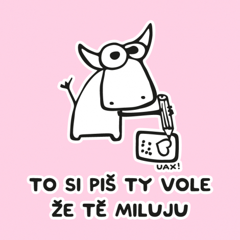 Design 1192 - TO SI PIŠ TY VOLE ŽE TĚ MILUJU