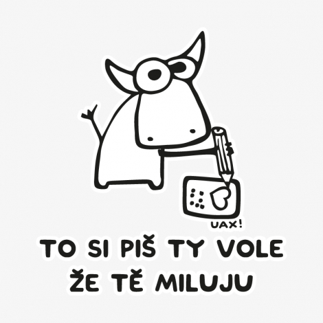 Design 1192 - TO SI PIŠ TY VOLE ŽE TĚ MILUJU