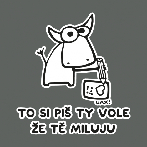 Design 1192 - TO SI PIŠ TY VOLE ŽE TĚ MILUJU
