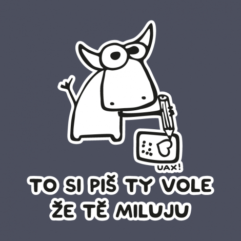 Design 1192 - TO SI PIŠ TY VOLE ŽE TĚ MILUJU