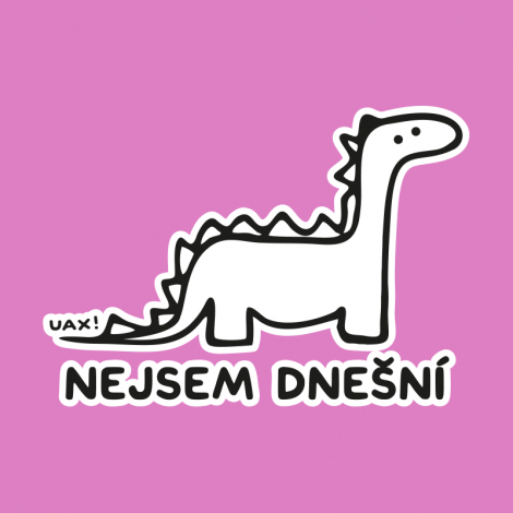 Potisk 1209 - NEJSEM DNEŠNÍ