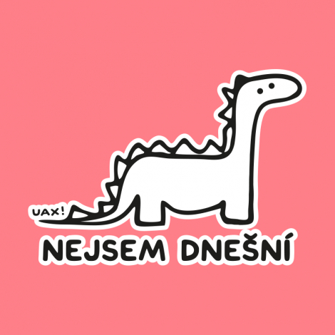 Potisk 1209 - NEJSEM DNEŠNÍ