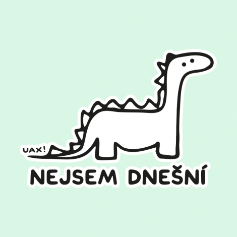 Potisk 1209 - NEJSEM DNEŠNÍ