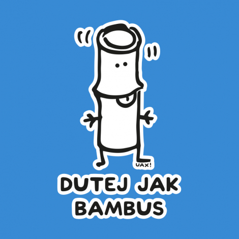 Potisk 1218 - DUTEJ JAK BAMBUS