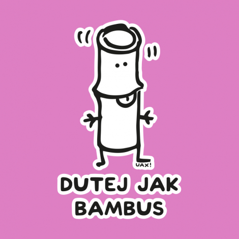 Potisk 1218 - DUTEJ JAK BAMBUS