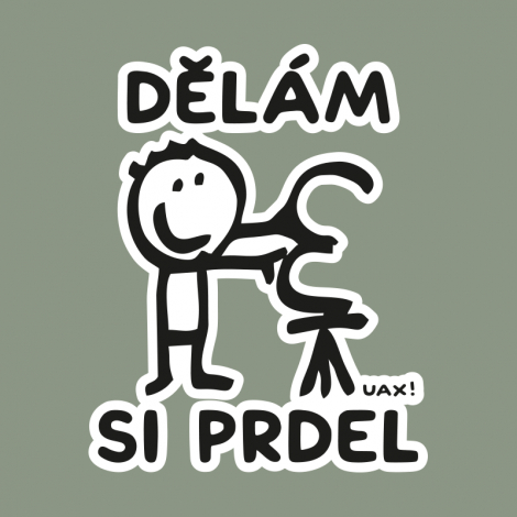 Potisk 1235 - DĚLÁM SI PRDEL