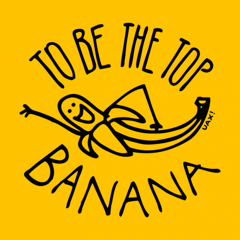 Potisk 1238 - TO BE THE TOP BANANA