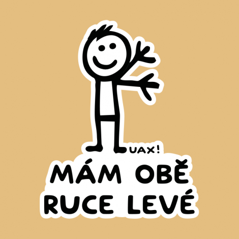 Potisk 1248 - MÁM OBĚ RUCE LEVÉ