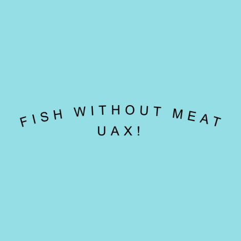 Design 1314 - FISH WITHOUT MEAT UAX