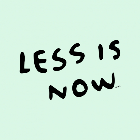 Potisk 1333 - LESS IS NOW