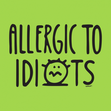 Design 1354 - ALLERGIC TO IDIOTS