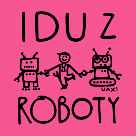 Potisk 1377 - IDU Z ROBOTY 2