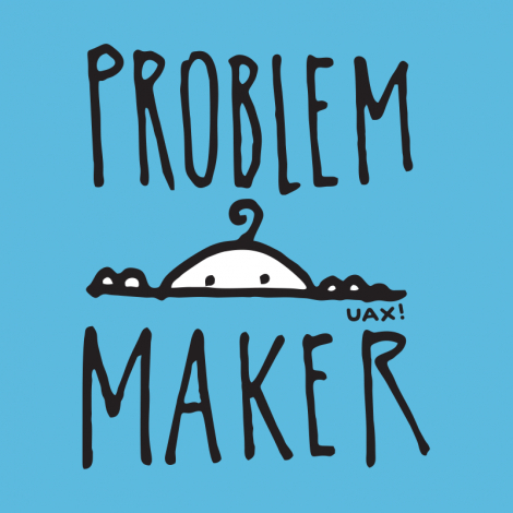 Potisk 1385 - PROBLEM MAKER