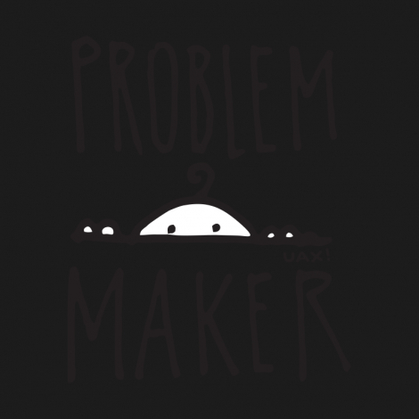 Potisk 1385 - PROBLEM MAKER