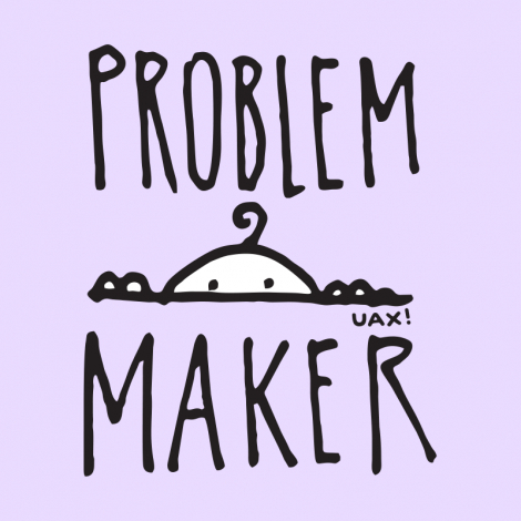 Potisk 1385 - PROBLEM MAKER