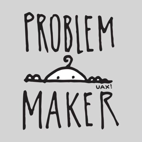 Potisk 1385 - PROBLEM MAKER