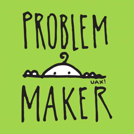 Design 1385 - PROBLEM MAKER