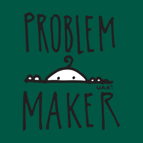Potisk 1385 - PROBLEM MAKER