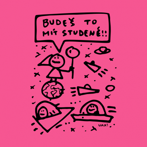 Design 1386 - BUDEŠ TO MÍT STUDENÉ
