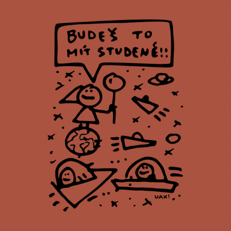 Design 1386 - BUDEŠ TO MÍT STUDENÉ