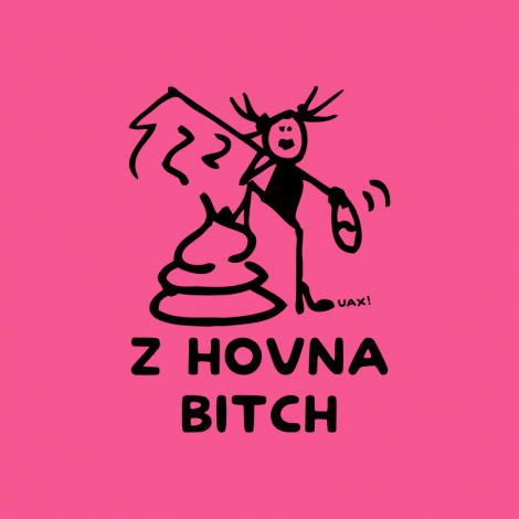 Potisk 1392 - Z HOVNA BITCH