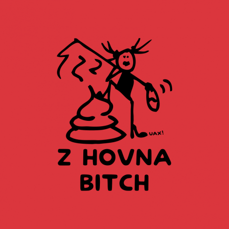 Design 1392 - Z HOVNA BITCH