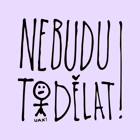 Potisk 1394 - NEBUDU TO DĚLAT