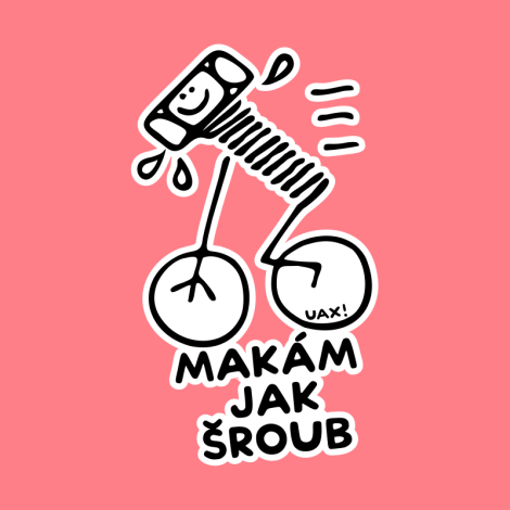 Potisk 1404 - MAKÁM JAK ŠROUB 3