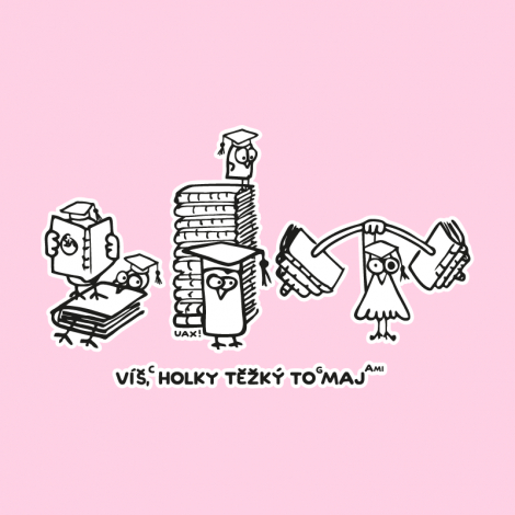 Design 5155 - VÍŠ HOLKY TĚŽKÝ TO MAJ