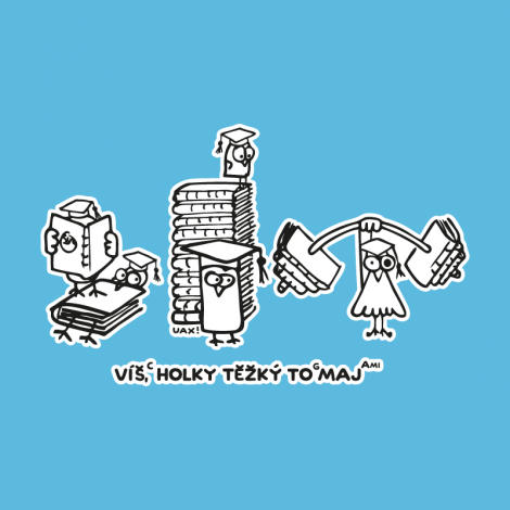 Potisk 5155 - VÍŠ HOLKY TĚŽKÝ TO MAJ