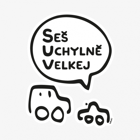 Potisk 5201 - SES UCHYLNĚ VELKEJ